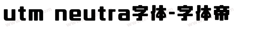 utm neutra字体字体转换
